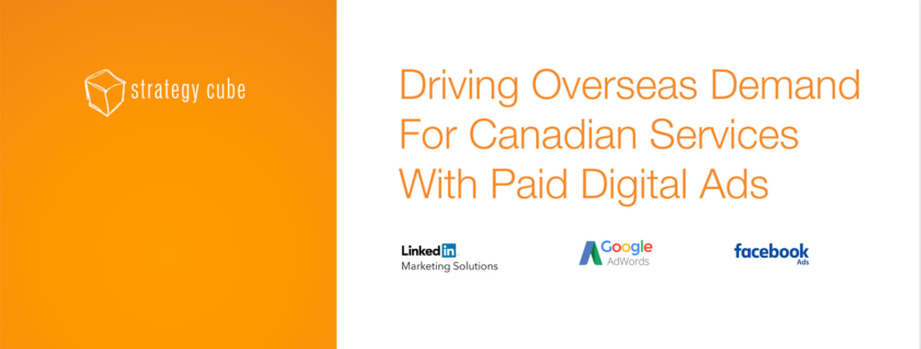 Driving Overseas Demand For Canadian Services With Paid Digital Ads